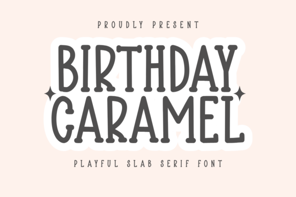 Birthday Caramel: A Friendly Slab Serif Font for Your Brand